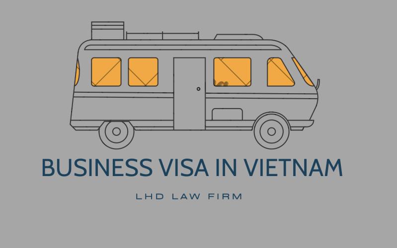 HOW TO GET BUSINESS VISA IN VIETNAM ?